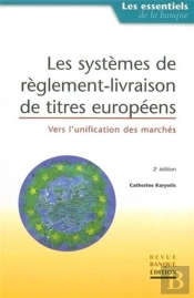 Systèmes De Règlement-Livraison De Titres Européens : Vers L'Unification Des Marchés