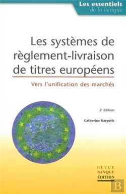 Bertrand.pt - Systèmes De Règlement-Livraison De Titres Européens : Vers L'Unification Des Marchés