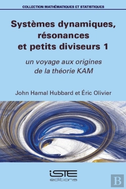 Bertrand.pt - Systèmes Dynamiques, Résonances Et Petits Diviseurs Tome 1 : Un Voyage Aux Origines De La Théorie Kam