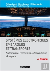 Systèmes Électroniques Embarqués Et Transports : Automobile, Ferroviaire, Aéronautique Et Espace (4e Édition)