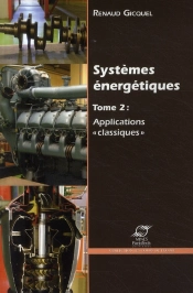 Systemes Energetiques - Tome 2 : Applications 'Classiques'