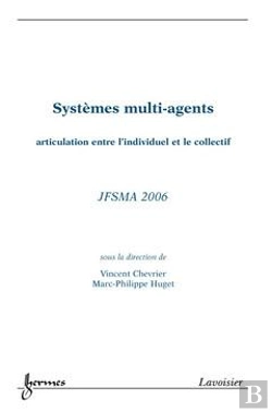 Bertrand.pt - Systemes Multiagents Articulation Ententre L'Individuel Et Le Collectif Actes De Jfsma'2006