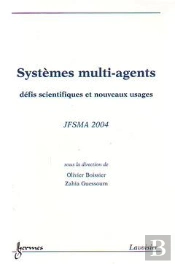 Systemes Multiagents Defis Scientifiques Et Nouveaux Usages Jfsma'2004