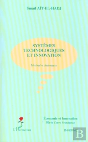 Systemes Technologiques Et Innovation ; Itineraire Theorique