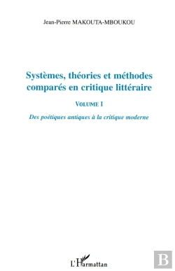 Bertrand.pt - Systemes, Theories Et Methodes Compares En Critique Litteraire T.1 ; Des Poetiques Antiques A La Critique Moderne