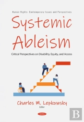 Systemic Ableism: Critical Perspectives On Disability, Equity, And Access