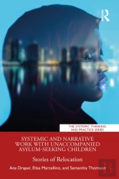 Systemic And Narrative Work With Unaccompanied Asylum-Seeking Children
