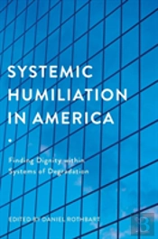 Systemic Humiliation In America