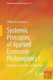 Systemic Principles Of Applied Economic Philosophies I