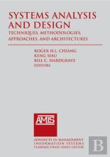 Systems Analysis And Design: Techniques, Methodologies, Approaches, And Architecture