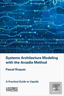 Systems Architecture Modeling With The Arcadia Method