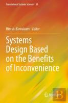 Systems Design Based On The Benefits Of Inconvenience