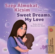 Szep Almokat, Kicsim Sweet Dreams, My Love