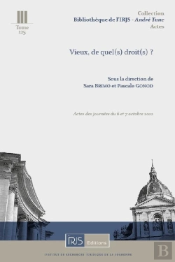Bertrand.pt - T. 125. Vieux, De Quel(S) Droit(S) ? - Actes Des Journees Du 6 Et 7 Octobre 2022