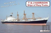 T And J Harrison: Ships Of Many Trades