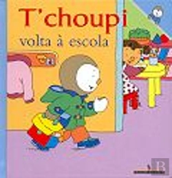 Bertrand.pt - T` choupi volta à escola
