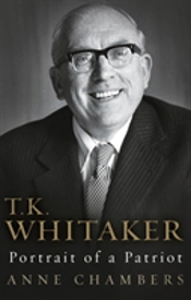 T. K. Whitaker: Portrait Of A Patriot