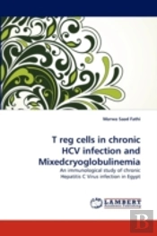 T Reg Cells In Chronic Hcv Infection And Mixedcryoglobulinemia