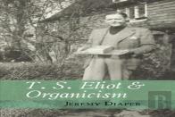 T. S. Eliot And Organicism