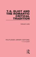 T. S. Eliot And The Romantic Critical Tradition