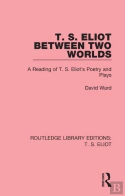 Bertrand.pt - T. S. Eliot Between Two Worlds