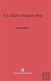 T. S. Eliot'S Negative Way