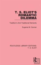 T. S. Eliot'S Romantic Dilemma