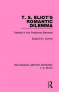 T. S. Eliot'S Romantic Dilemma