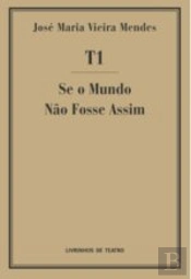 T1 / Se o Mundo Não Fosse Assim