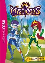 T2 - Mysticons 02 - L'Esprit D'Equipe
