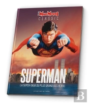 T29 - Superman, La Super-Saga Du Plus Grand Des Heros