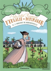 T4 - Les Folles Aventures D'Eulalie De Potimaron - L'Amazone Demademoiselle