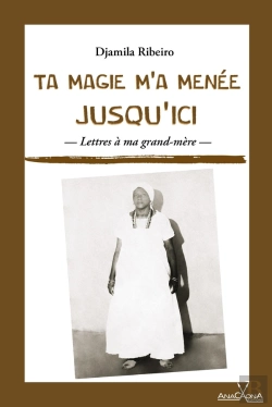 Bertrand.pt - Ta Magie M'A Menée Jusqu'Ici : Lettres À Ma Grand-Mère