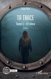 Ta Trace : Tome 1 - Errance