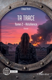 Ta Trace Tome 2 : Résilience