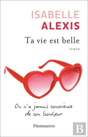 Ta Vie Est Belle