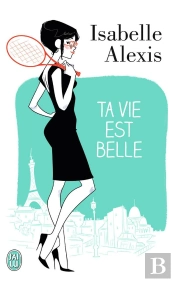 Ta Vie Est Belle