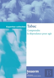 Tabac : Comprendre La Dependance Pour Agir ; Expertise Collective