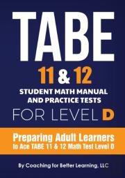 Tabe 11 And 12 Student Math Manual And Practice Tests For Level D