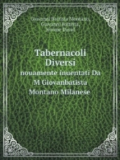 Tabernacoli Diversi Nouamente Inuentati Da M Giovanbatista Montano Milanese