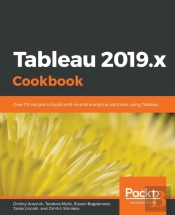 Tableau 2019.X Cookbook