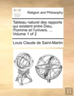 Bertrand.pt - Tableau Naturel Des Rapports Qui Existent Entre Dieu, L'Homme Et L'Univers. ...  Volume 1 Of 2