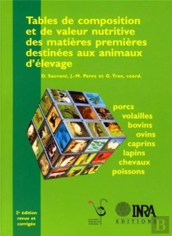 Bertrand.pt - Tables De Composition Et De Valeur Nutritive Des Matieres Premieres Destinees Aux Animaux D'Elevage