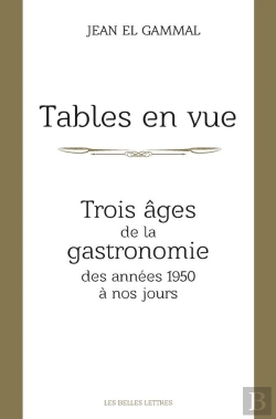 Bertrand.pt - Tables En Vue ; Trois Âges De La Gastronomie Des Années 1950 À Nos Jours