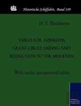 Tables For Azimuths, Great Circle Sailing And Reduction To The Meridian