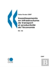 Tables Rondes Cemt No. 132 Investissements En Infrastructures De Transport Et Productivite De L'Economie