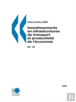 Bertrand.pt - Tables Rondes Cemt No. 132 Investissements En Infrastructures De Transport Et Productivite De L'Economie