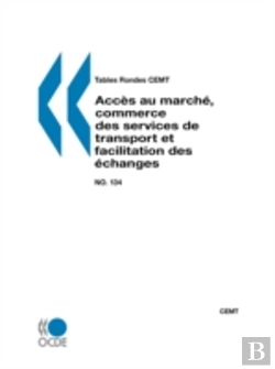 Bertrand.pt - Tables Rondes Cemt No. 134 Acces Au Marche, Commerce Des Services De Transport Et Facilitation Des Echanges