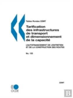 Bertrand.pt - Tables Rondes Cemt No. 135 Tarification Des Infrastructures De Transport Et Dimensionnement De La Capacite
