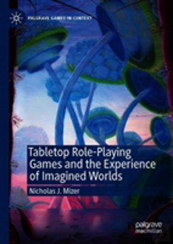 Bertrand.pt - Tabletop Role-Playing Games And The Experience Of Imagined Worlds